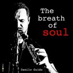 THE BREATH OF SOUL  Danilo Guido