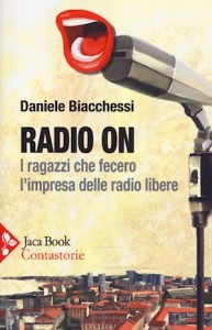 Radio on. Storia delle radio indipendenti d'Italia