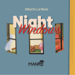 “Night Windows”, il nuovo disco di Alberto La Neve
