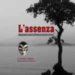 'L'assenza - dal grande amore all'abisso il passo è breve'  di Gino Marchitelli