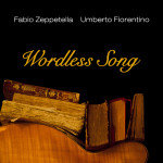 WORDLESS SONG  Fabio Zeppetella – Umberto Fiorentino